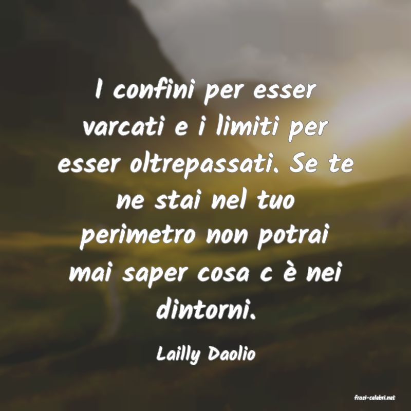 frasi di  Lailly Daolio
