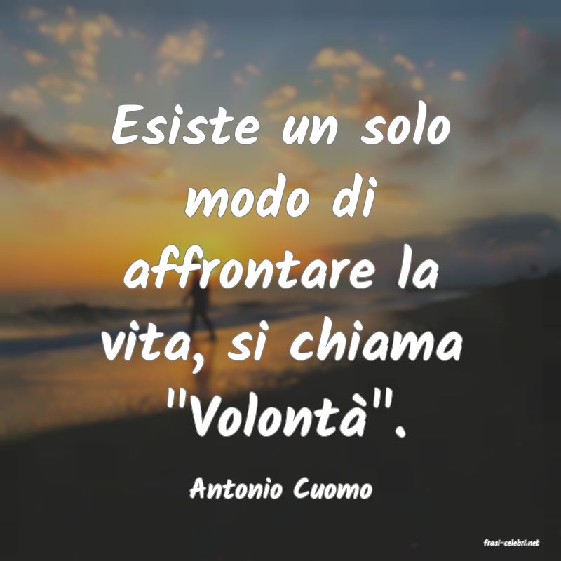 frasi di  Antonio Cuomo
