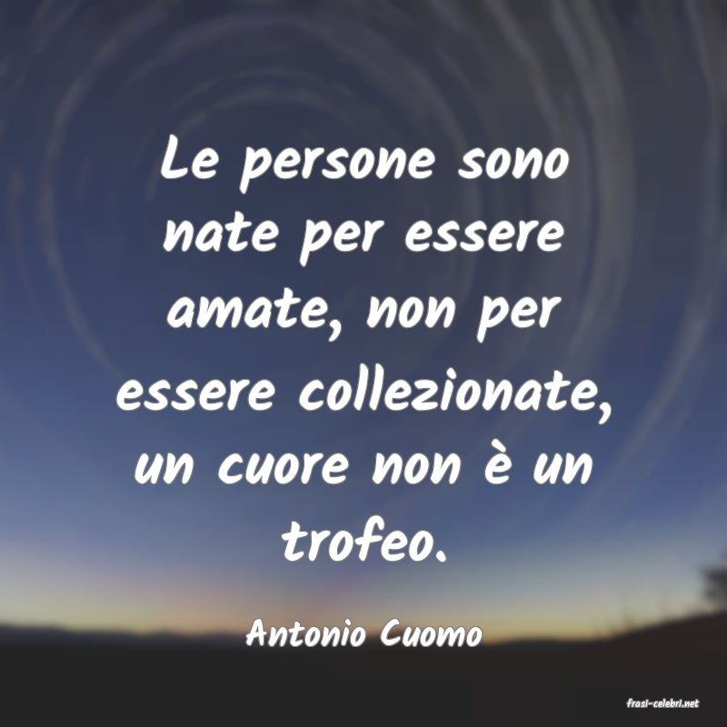 frasi di  Antonio Cuomo
