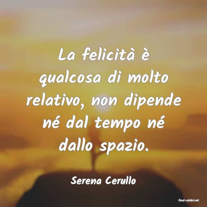 frasi di  Serena Cerullo
