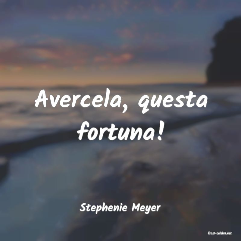 frasi di  Stephenie Meyer
