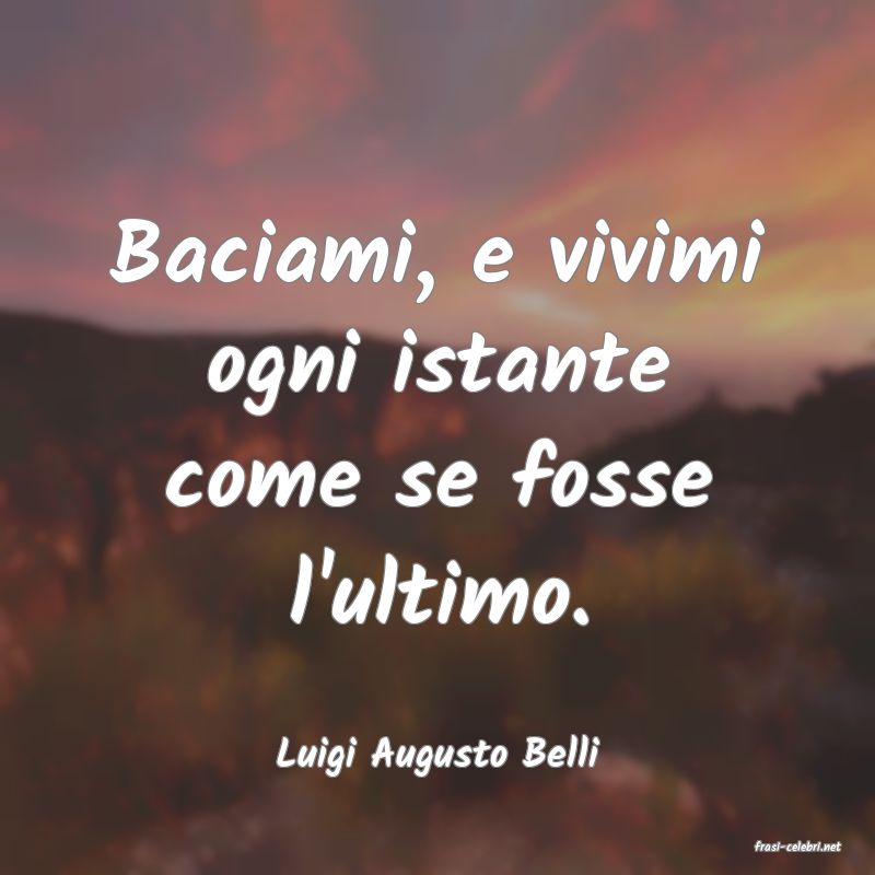 frasi di  Luigi Augusto Belli
