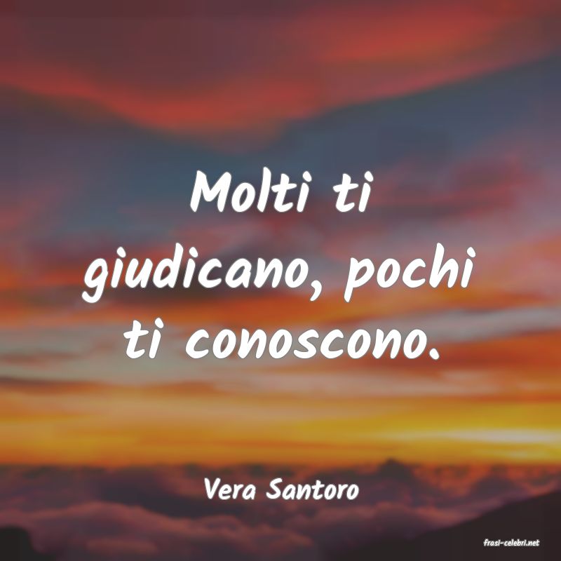 frasi di  Vera Santoro
