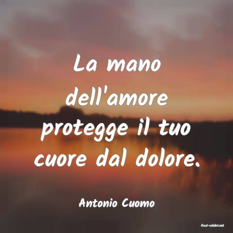 frasi di  Antonio Cuomo
