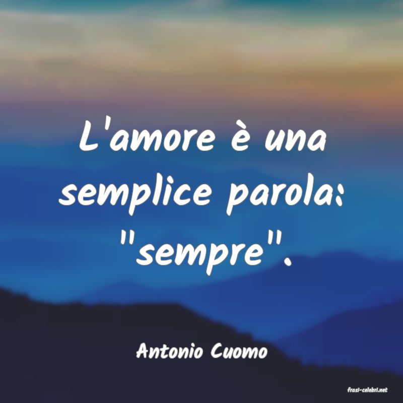 frasi di  Antonio Cuomo
