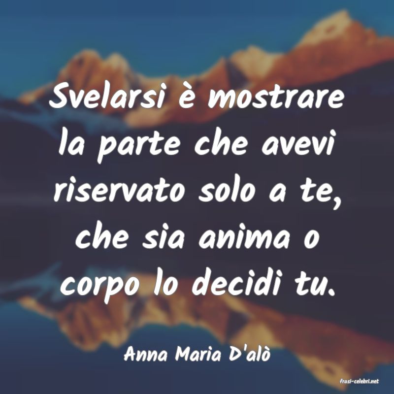 frasi di Anna Maria D'al�