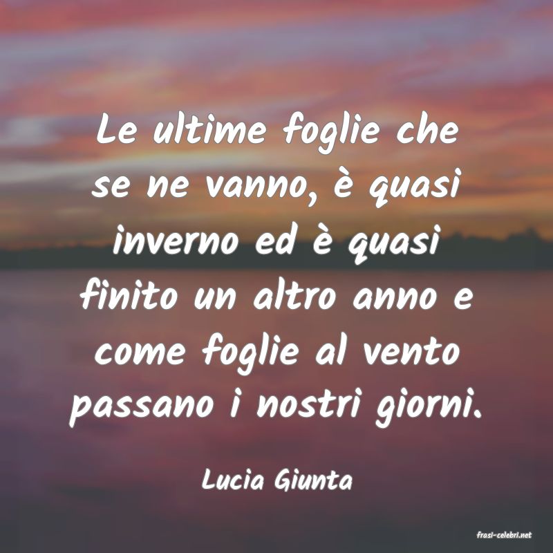 frasi di  Lucia Giunta
