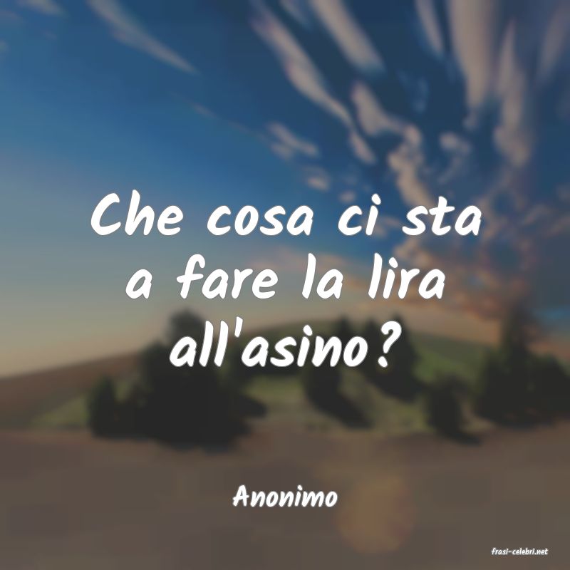 frasi di  Anonimo
