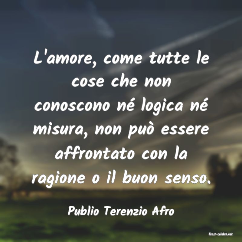 frasi di  Publio Terenzio Afro
