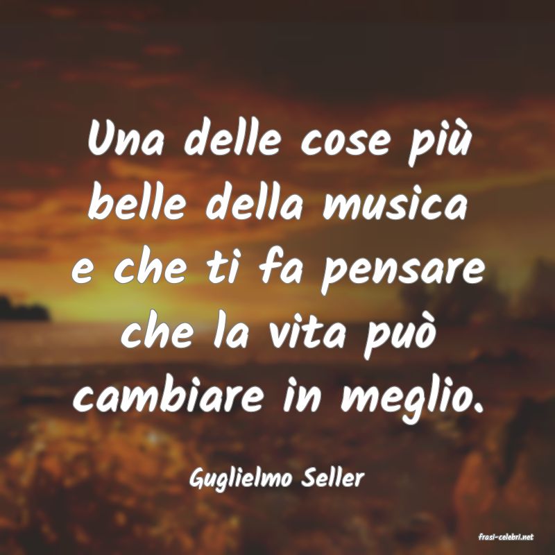 frasi di  Guglielmo Seller
