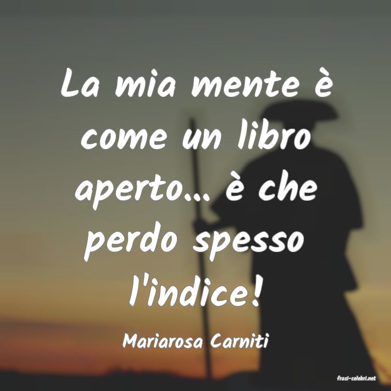 frasi di  Mariarosa Carniti
