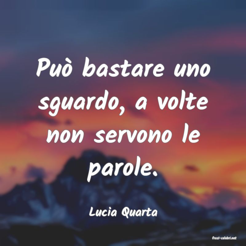 frasi di  Lucia Quarta
