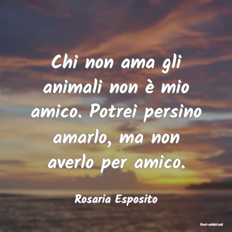 frasi di  Rosaria Esposito
