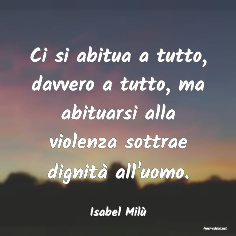 frasi di Isabel Mil