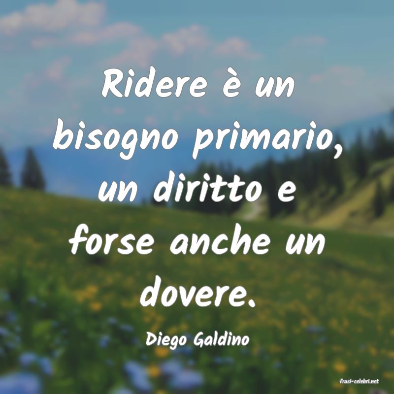 frasi di  Diego Galdino
