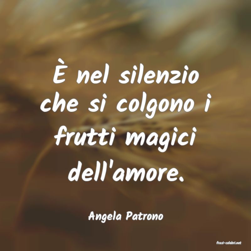 frasi di  Angela Patrono
