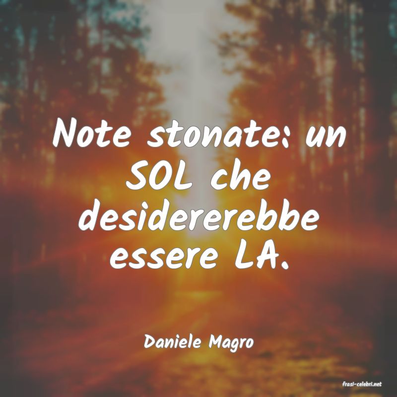 frasi di  Daniele Magro
