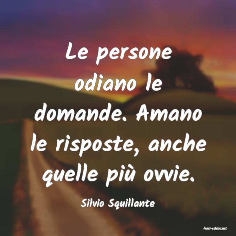 frasi di  Silvio Squillante
