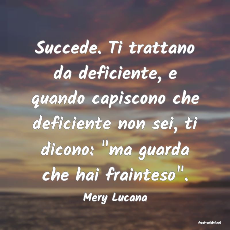 frasi di  Mery Lucana
