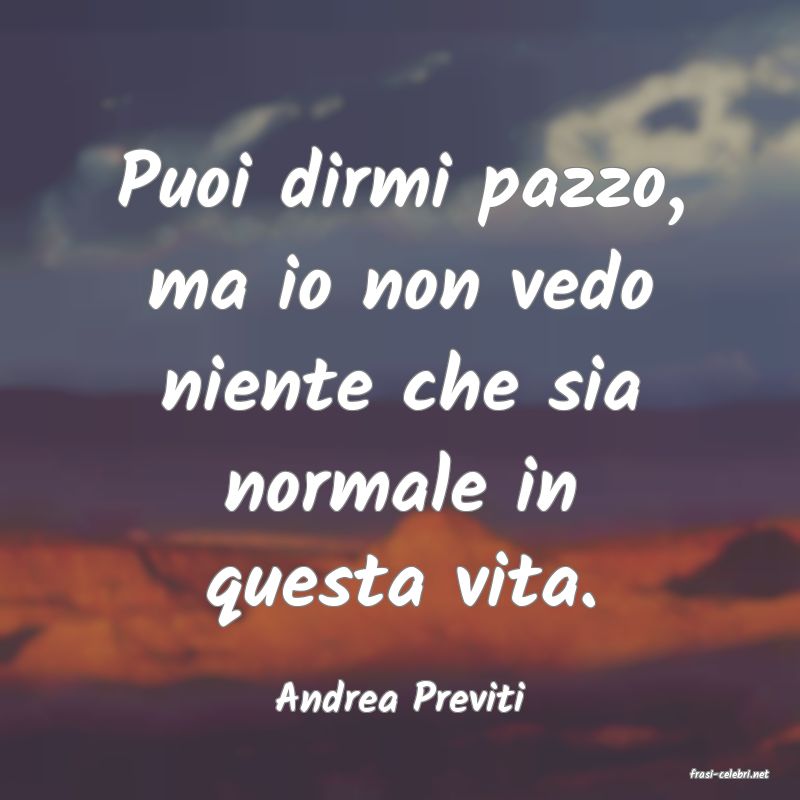frasi di  Andrea Previti

