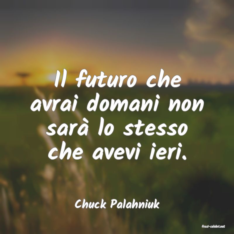 frasi di  Chuck Palahniuk
