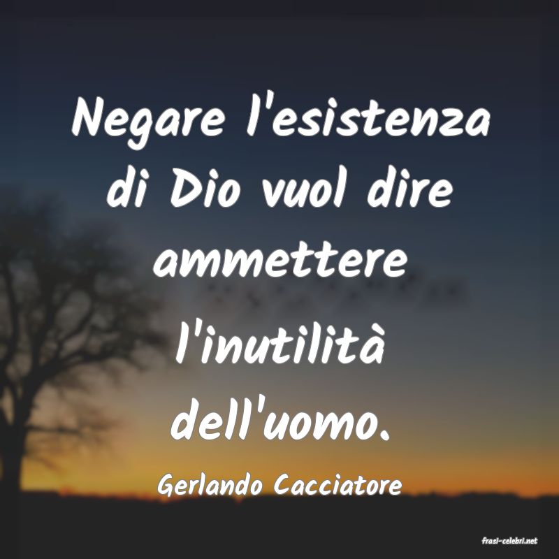 frasi di  Gerlando Cacciatore
