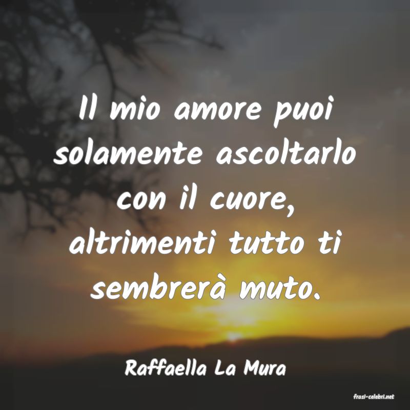 frasi di Raffaella La Mura