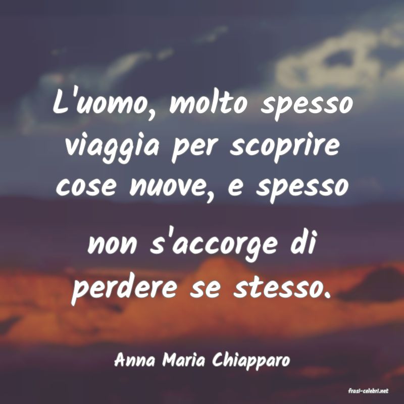 frasi di Anna Maria Chiapparo