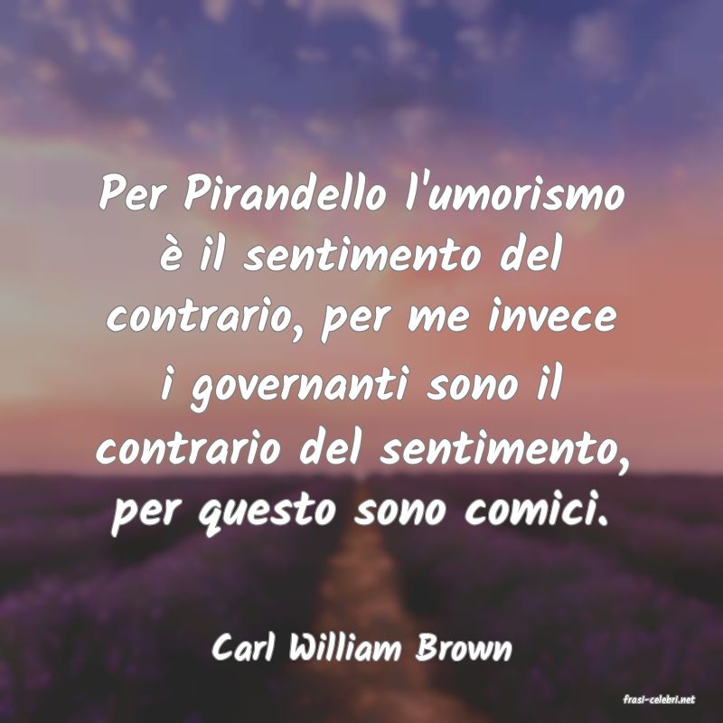 frasi di Carl William Brown