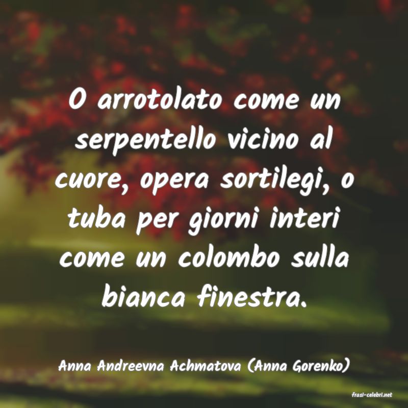 frasi di Anna Andreevna Achmatova (Anna Gorenko)
