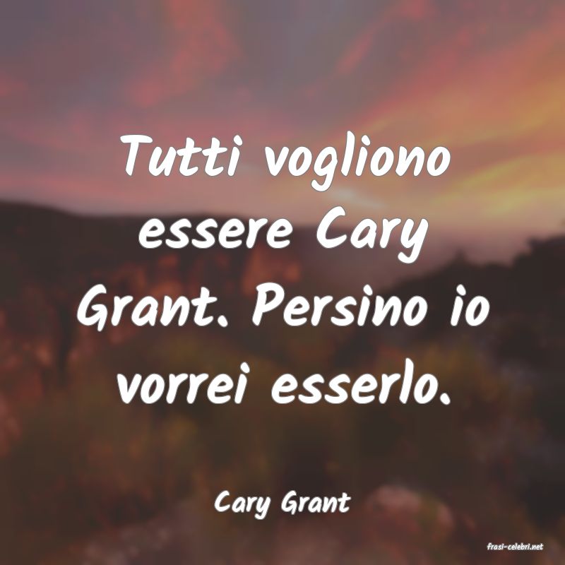 frasi di Cary Grant
