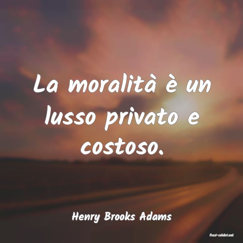 frasi di Henry Brooks Adams