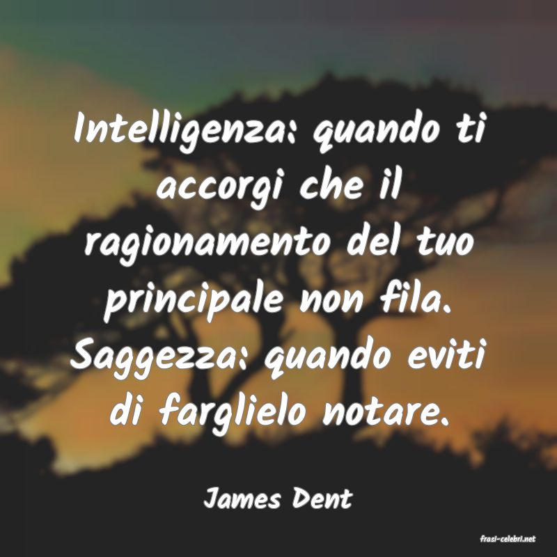 frasi di James Dent
