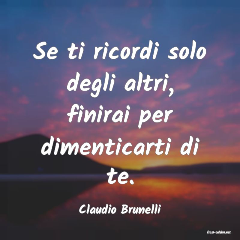 frasi di  Claudio Brunelli
