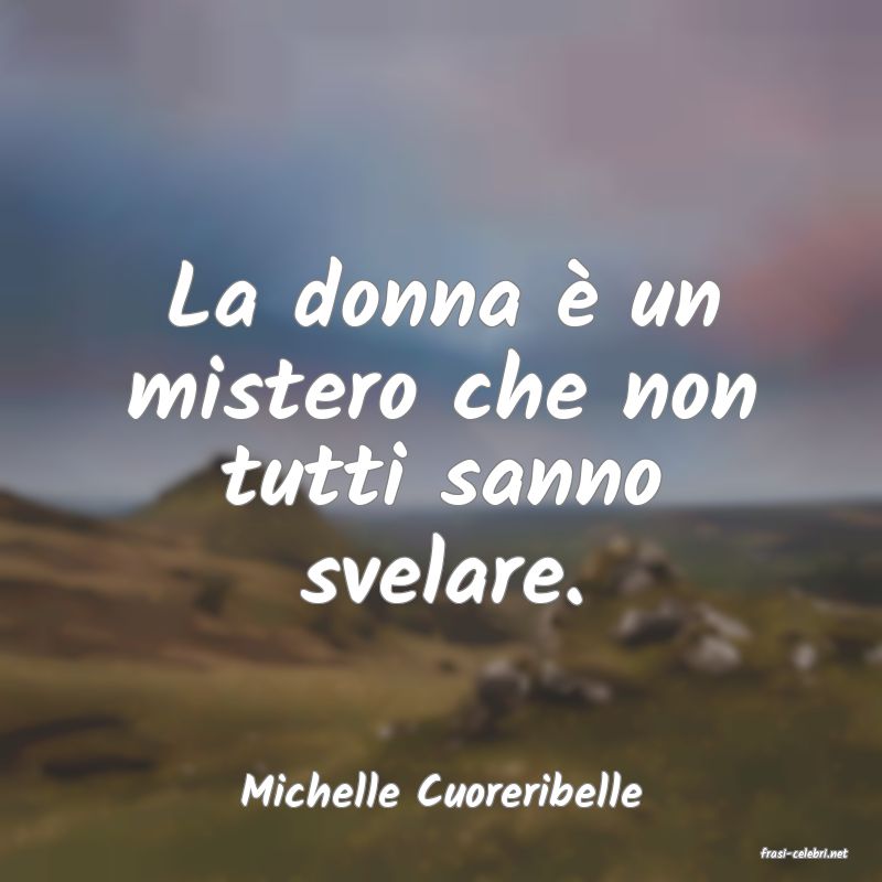 frasi di Michelle Cuoreribelle