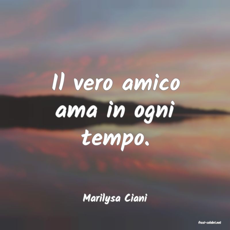 frasi di  Marilysa Ciani

