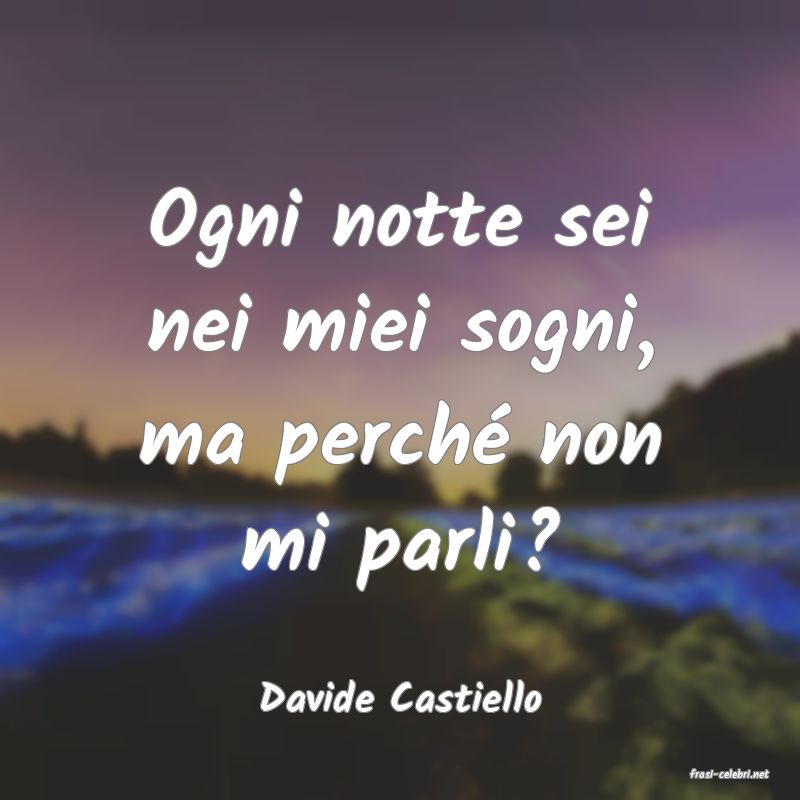 frasi di  Davide Castiello
