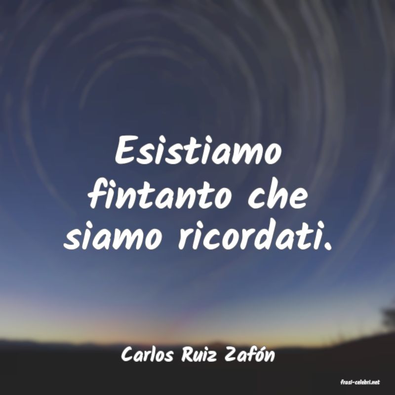 frasi di Carlos Ruiz Zaf�n