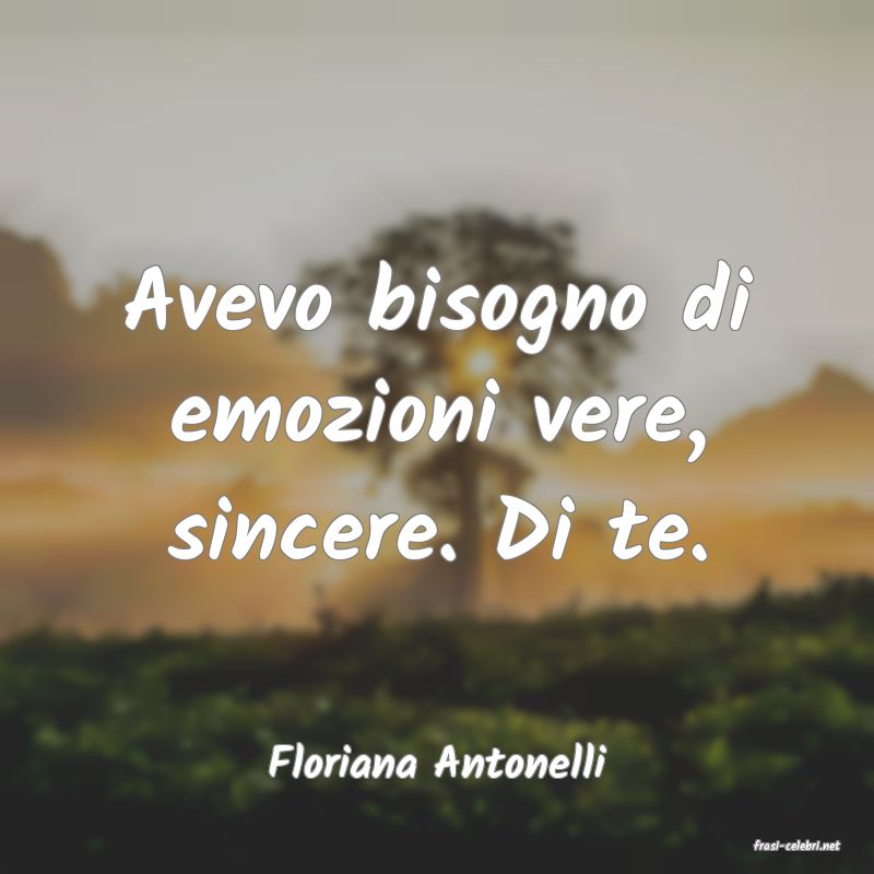 frasi di  Floriana Antonelli
