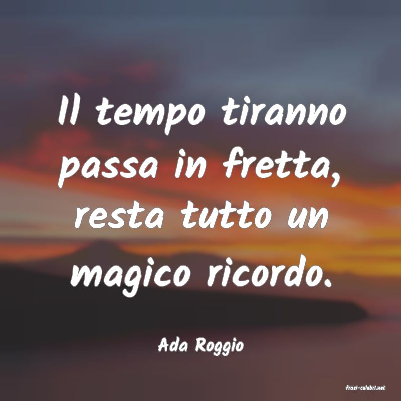 frasi di  Ada Roggio
