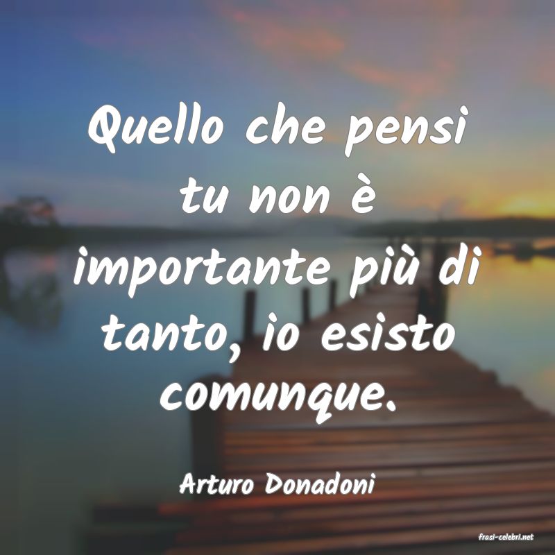 frasi di  Arturo Donadoni
