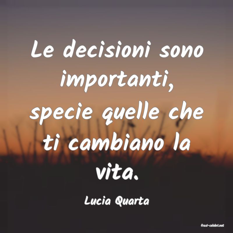 frasi di  Lucia Quarta

