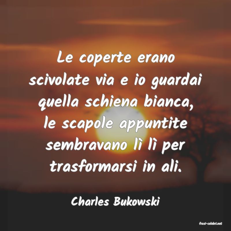 frasi di  Charles Bukowski
