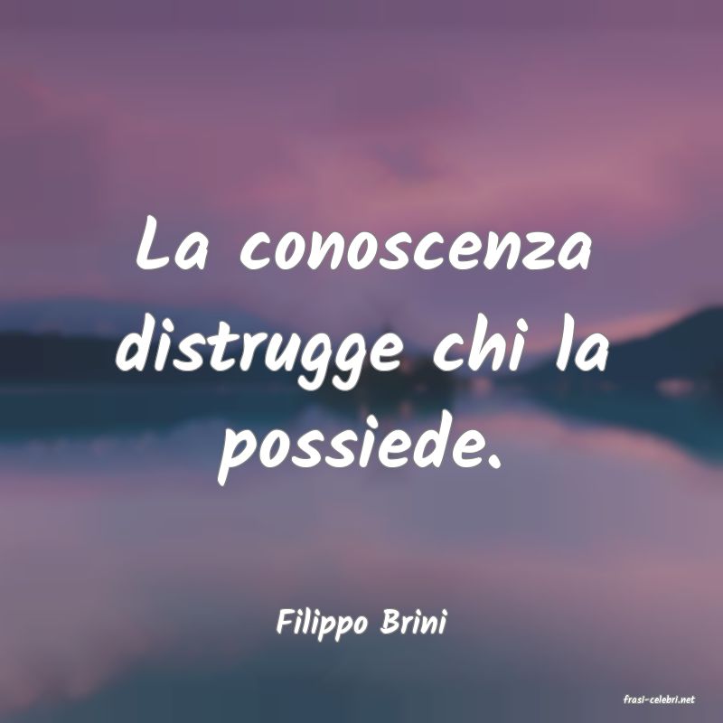 frasi di  Filippo Brini
