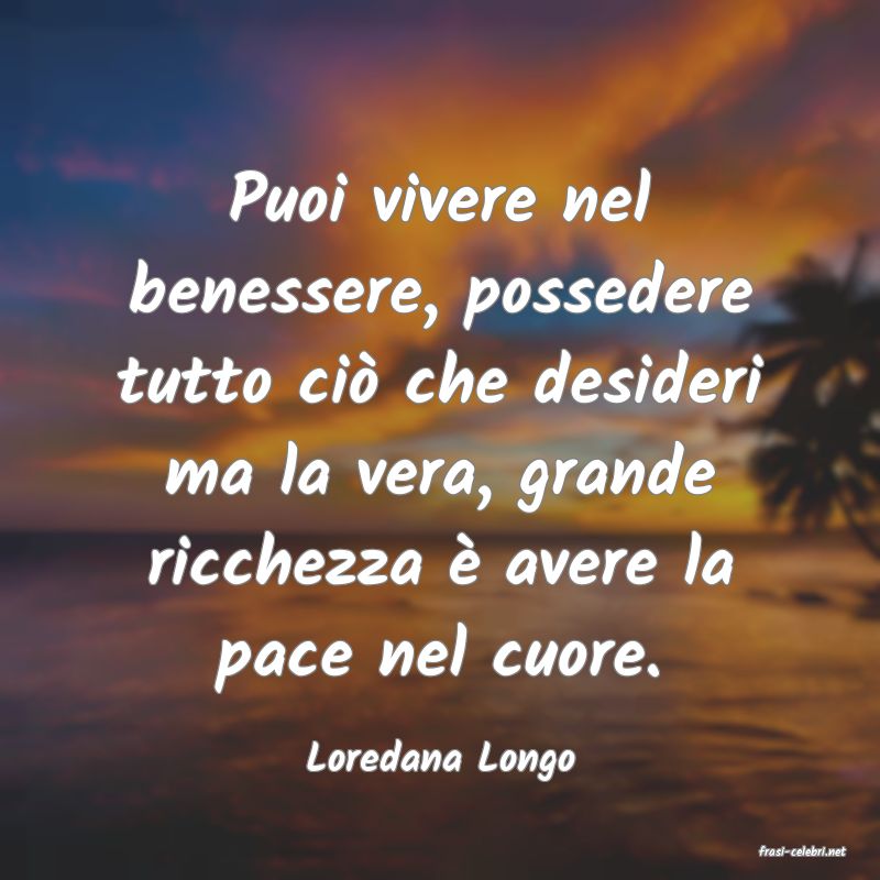 frasi di  Loredana Longo
