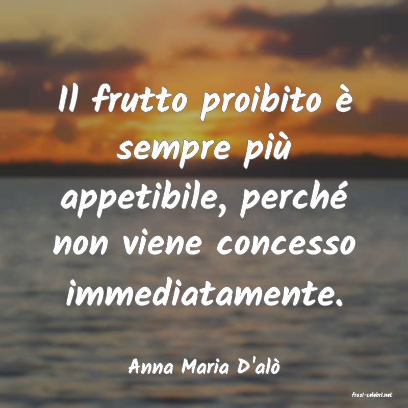 frasi di Anna Maria D'al�