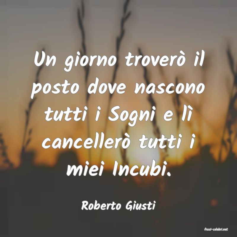 frasi di  Roberto Giusti

