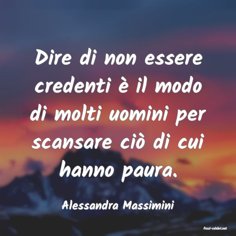 frasi di  Alessandra Massimini
