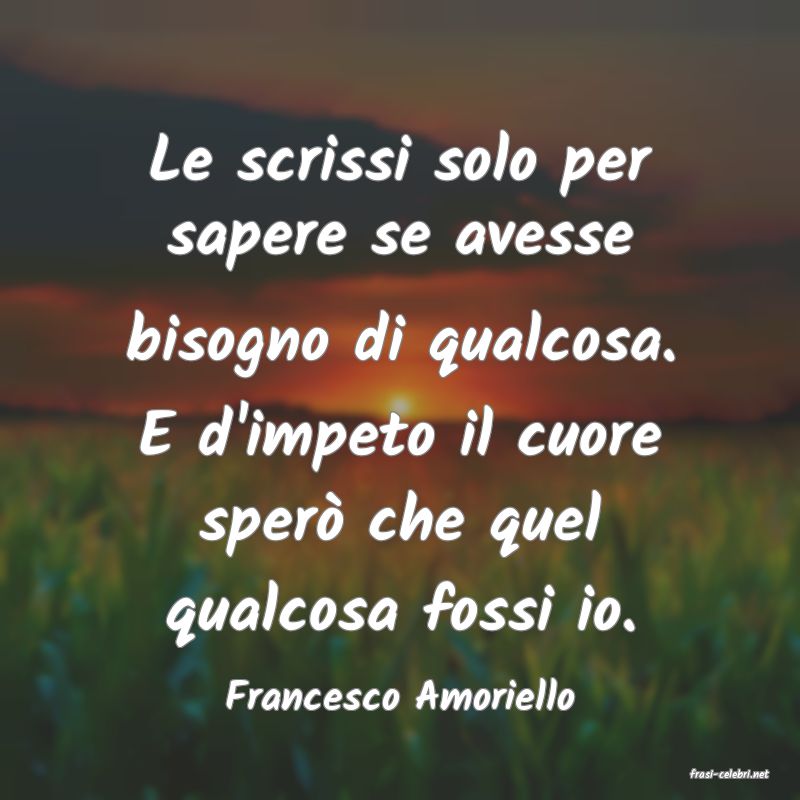frasi di  Francesco Amoriello
