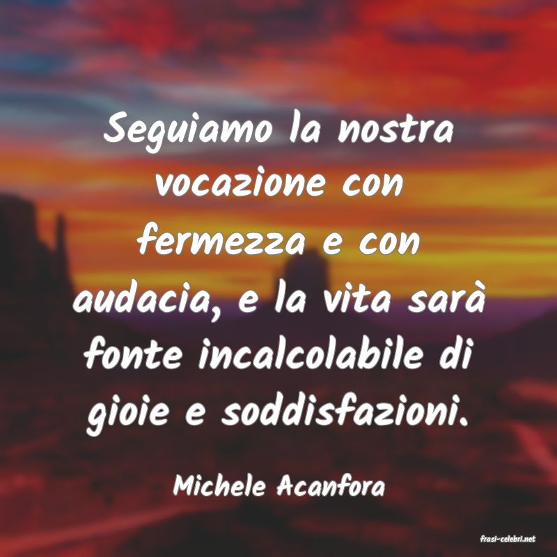 frasi di  Michele Acanfora
